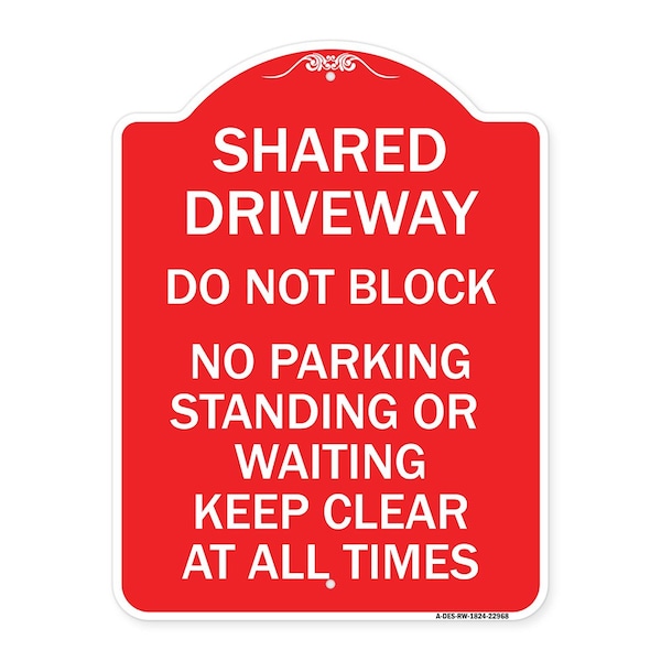 Shared Driveway Do Not Block No Parking Standing or Waiting Keep Clear at All Times, RW-1824-22968